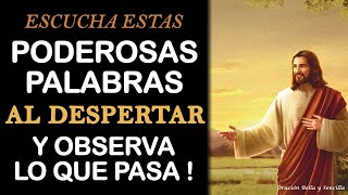 Escucha estas Poderosas Palabras al despertar y observa lo que pasa!