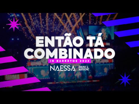 Naessa + Bruno & Marrone - Então tá Combinado - Ao Vivo em Barretos