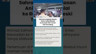 Ahmad Sahroni Ungkap Alasan Anies Halal Bihalal ke SBY meski Tak Diundang, Bantah Ada Agenda Politik