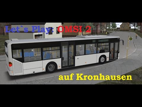 Let`s Play: OMSI 2 mit dem O530 Euro 3 Solo (AST Version) auf der Map Kronhausen
