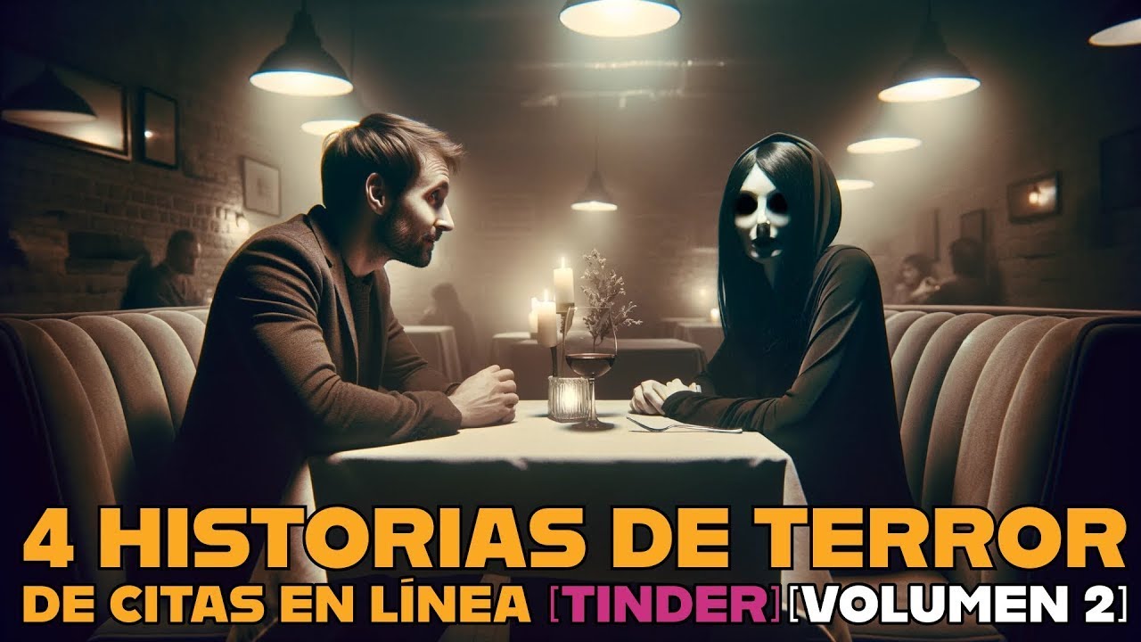 4 Historias De Terror De Citas En Línea Tinder Volumen 2