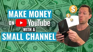 How to Make Money on YouTube with a SMALL CHANNEL!