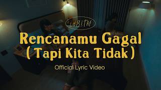 Lirik Lagu Rencanamu Gagal (Tapi Kita Tidak) - Idgitaf: Inginku Bertemu Memperbaiki Apa yang Salah