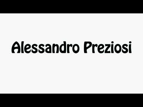 Learn How To Pronounce Alessandro Preziosi