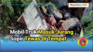 Download lagu Mobil Truk Masuk Jurang di Tasikmalaya, Sopir Tewas di Tempat mp3