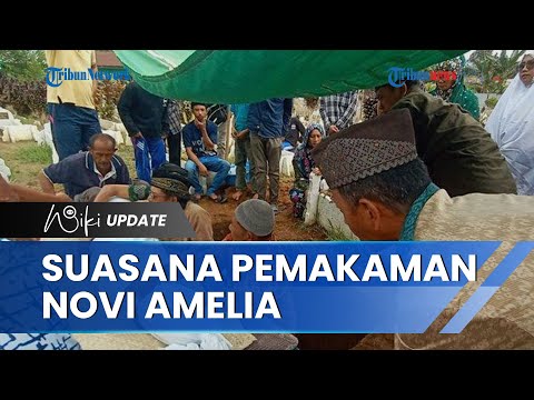 Tangis Keluarga Iringi Pemakaman Novi Amelia, Ayah Tiri Tahu Kabar Duka dari Teman-teman Almarhum