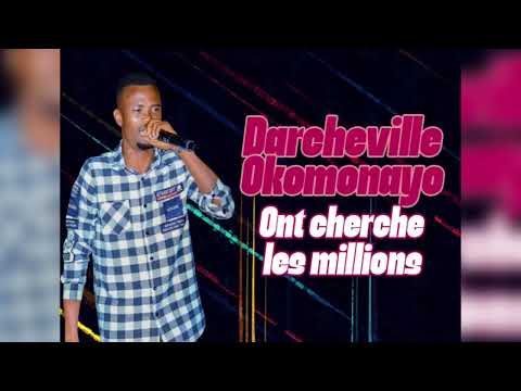Darcheville Okomonayo Feat El matador - Ont cherche les millions ( Audio officielle )