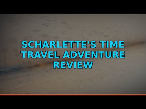 Scharlette's Time Travel Adventure Review