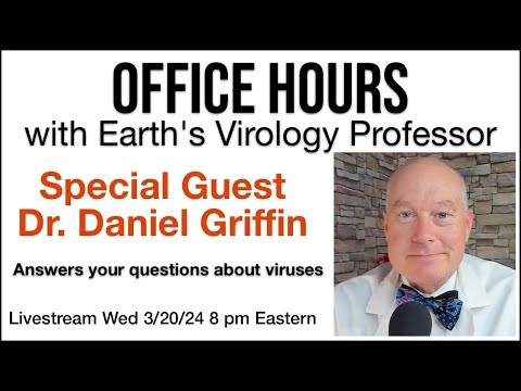 Office Hours with Earth's Virology Professor Livestream 3/20/24 8 pm EDT