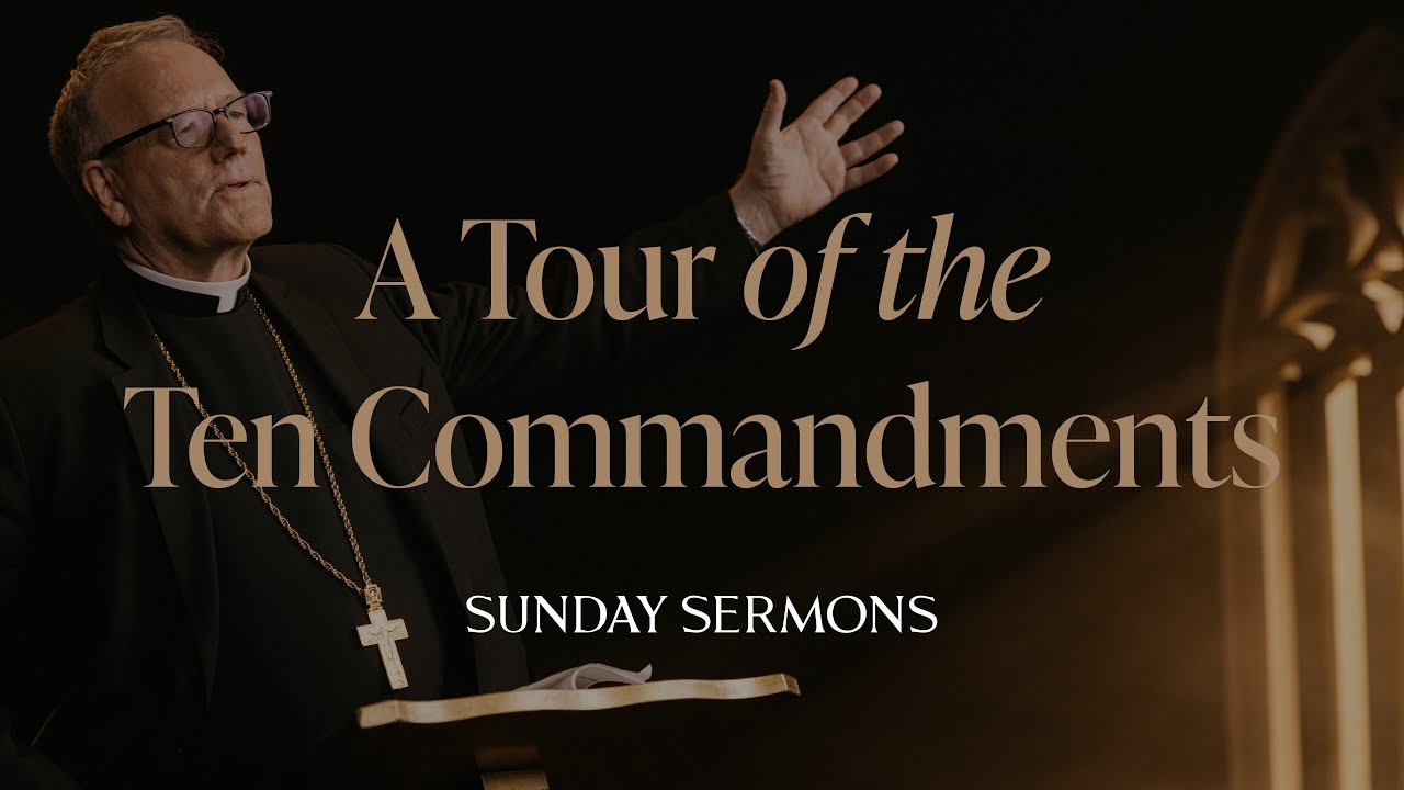 Bishop Barron: A tour of the Ten Commandments