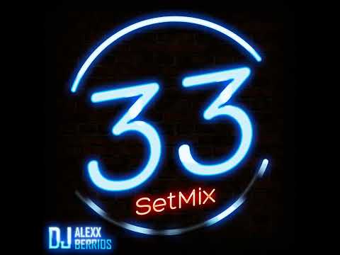 Dj Alexx Berrios 33 Setmix