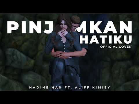 Pinjamkan Hatiku ( Cover ) - Han Nadine ft. Aliff Kimiey