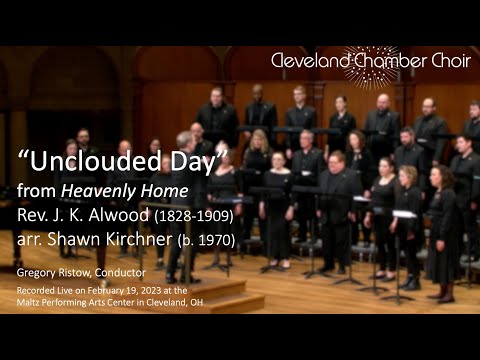 Cleveland Chamber Choir: "Unclouded Day" arr. by Shawn Kirchner