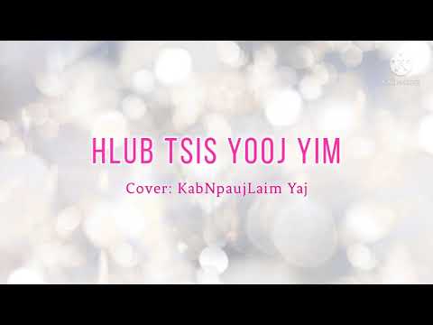 Hlub Tsis Yooj Yim | KabNpaujLaim Yaj | Cover (lyrics)