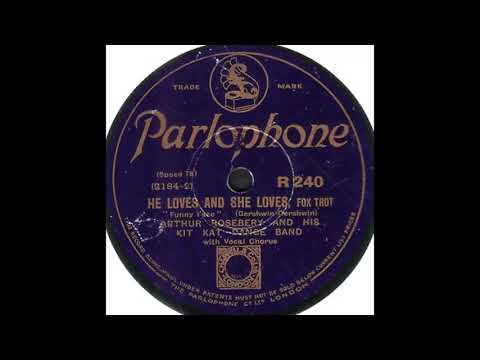 Arthur Rosebery & his Kit Kat Dance Band - He Loves and She Loves (1928)