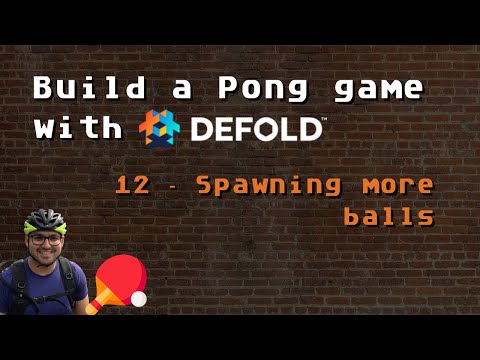 12. Build a Pong game with Defold - Spawning more balls