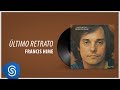 Francis Hime - Último Retrato (Álbum: Passaredo) - MPB :: As Melhores! Francis Hime - Último Retrato (Álbum: Passaredo)