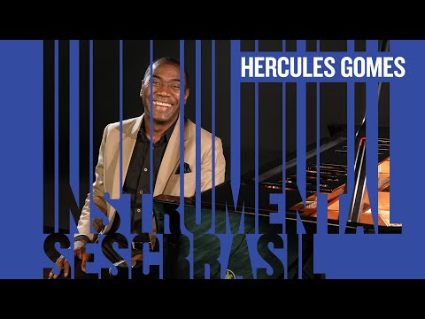 Hercules Gomes | Instrumental Sesc Brasil
