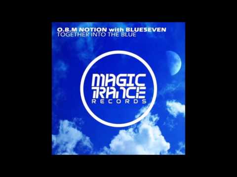 O.B.M Notion with Blue5even - Together Into The Blue (Extended Mix)