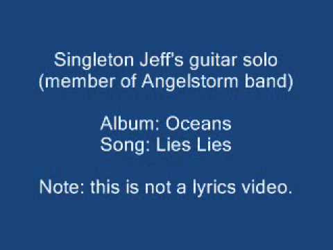 Singleton Jeff's guitar solo (Song: Lies Lies)
