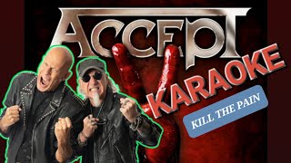 Accept - Kill The Pain KARAOKE