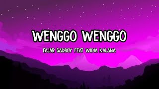 Download lagu WENGGO WENGGO - Fajar Sadboy Ft Widia Kalana • Lirik mp3