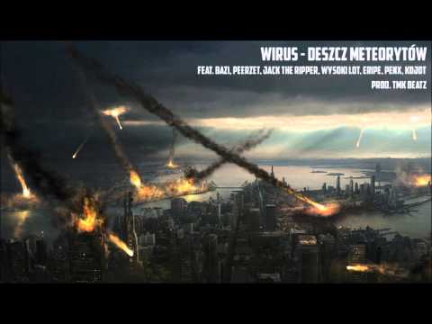 Wirus - Deszcz meteorytów (feat. Bazi, PeeRZeT, JTR, Wysoki Lot, Eripe, Penx, Kojot, prod. TMKBeatz)