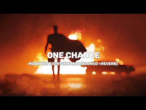 One chance - Moondeity x Interworld (Slowed and reverb)