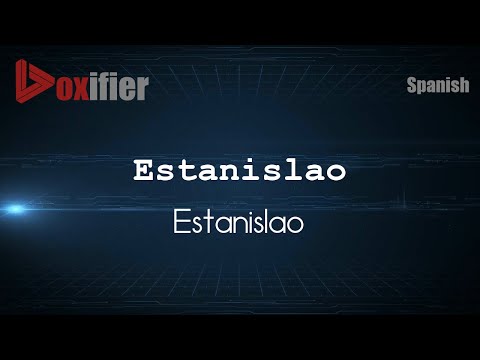 How to Pronounce Estanislao (Estanislao) in Spanish - Voxifier.com