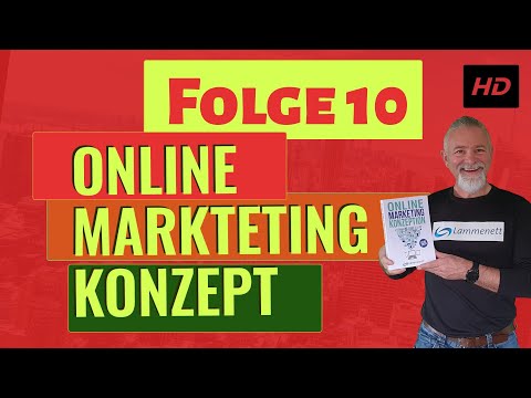Folge 10: Online-Marketing Konzept: 6 Optionen für die Online-Marketing Konzeption