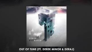 Canon ft. Derek Minor & Deraj - Out of Tune [Official Audio]