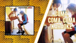 Indochine - Coma Coma Coma (karaoké)