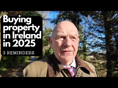 Buying property in Ireland in 2025-3 reminders