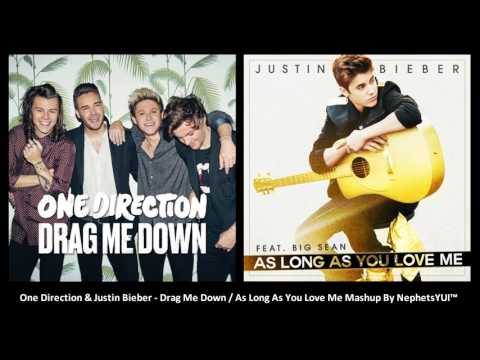 As Long As You Love Me Drag Me Down Mashup - One Direction & Justin Bieber