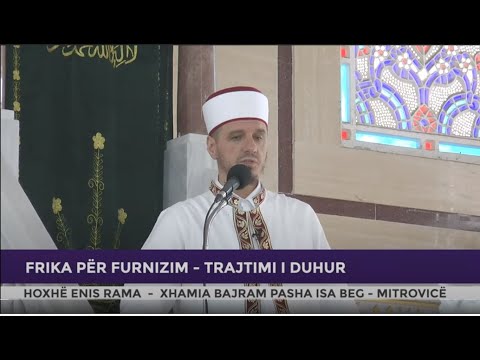 HUTBE | Frika për furnizim - Trajtimi i duhur - Enis Rama