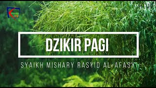 Download lagu DZIKIR PAGI | Syaikh Mishary Rasyid Al-Afasy mp3