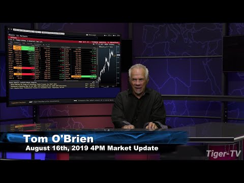 August 16th 2019, 4PM ET Market Update with Tom O'Brien on TFNN