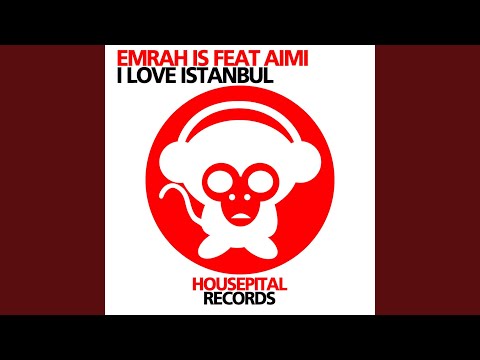 I Love Istanbul (Kato Jimenez & Luis Vazquez Extended Mix)