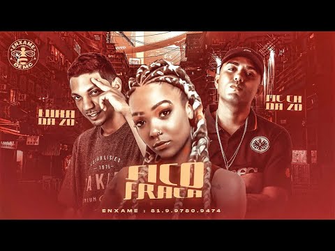 MC CH DA Z.O E LUKA DA Z.O E MC JENIFFER - EU FICO FRACA