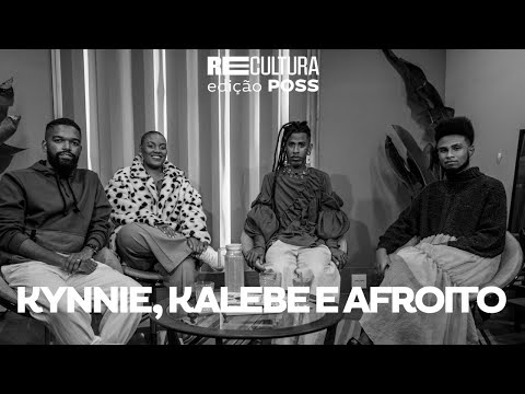 Afroito, Kalebe e Kynnie | RECULTURA edição POSS