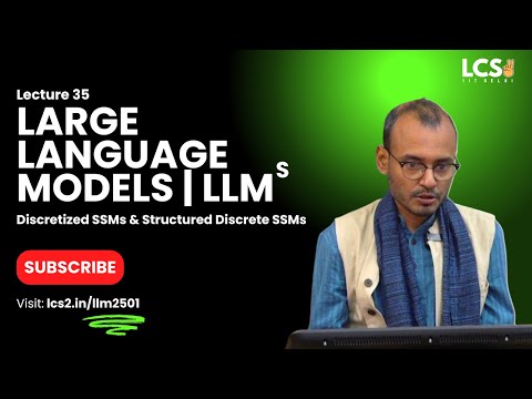 Lec 35 | Alternative Models: Discretized SSMs & Structured Discrete SSMs