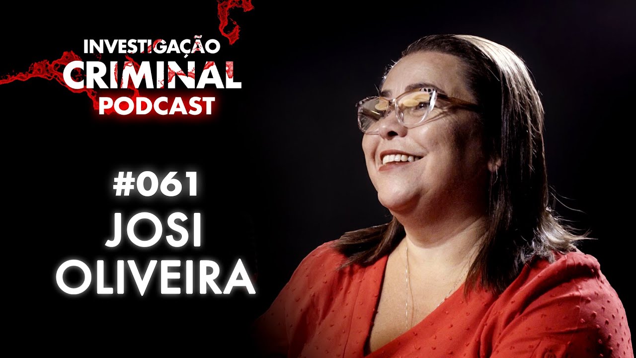 ELA PREPARA O C0RP0 DO AMOR DA VIDA DE ALGUÉM - JOSI OLIVEIRA - INVESTIGAÇÃO CRIMINAL PODCAST