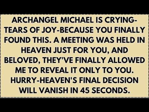 ARCHANGEL MICHAEL IS CRYING-TEARS OF JOY-BECAUSE YOU FINALLY FOUND THIS. A MEETING WAS HELD IN...