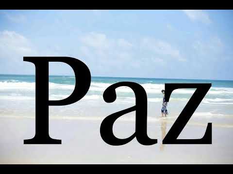 How To Pronounce Paz🌈🌈🌈🌈🌈🌈Pronunciation Of Paz