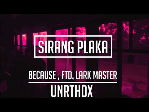 Because, FTD, Lark Mester - Sirang Plaka