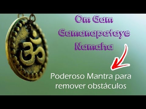 om gam ganapataye namaha - Poderoso Mantra para Remover Obstáculos - 108 times