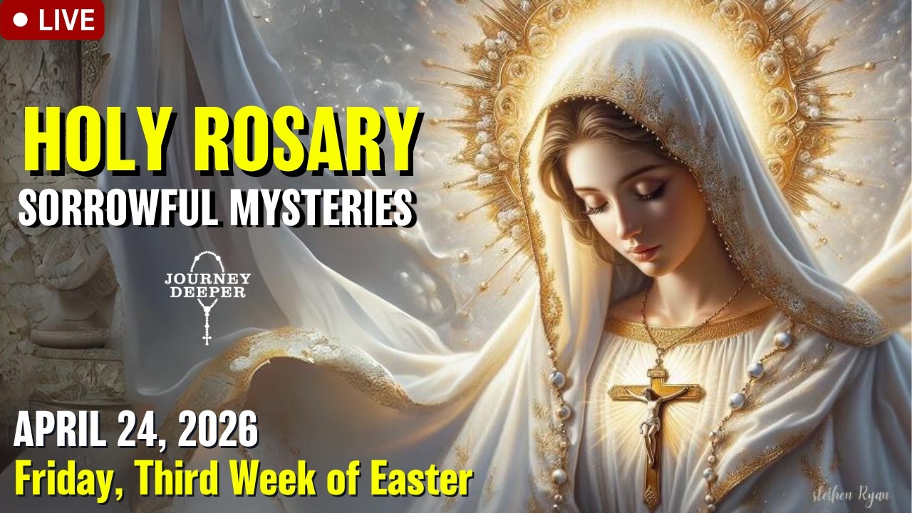 🔴 Rosary Friday Sorrowful Mysteries of the Rosary April 24, 2026 Praying together