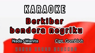 Download lagu BERKIBARLAH BENDERA NEGRIKU / KARAOKE/ NADA WANITA - GOMBLOH mp3 Download lagu BERKIBARLAH BENDERA NEGRIKU / KARAOKE/ NADA WANITA - GOMBLOH mp3