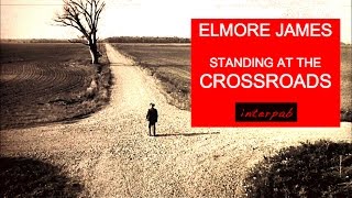 Elmore James: Standing at the Crossroads