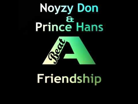 Noyzy Don & Prince Hans - Friendship (Original Mix)